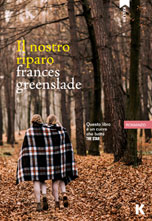 Frances Greenslade, Il nostro riparo, Keller, traduzione di Elvira Grassi