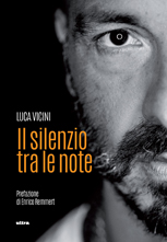 Luca Vicini, Il silenzio tra le note, Ultra