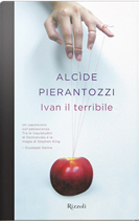 Ivan il Terribile, Alcide Pierantozzi, Rizzoli, Oblique Studio