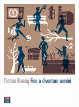 Thomas Brussig, Fino a diventare uomini