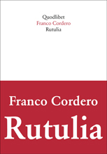 Franco Cordero, Rutulia, Quodlibet